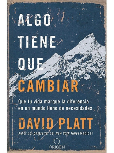 Libro Algo Tiene Que Cambiar - David Platt