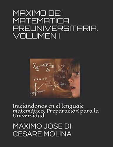 Libro: Maximo De: Matematica Preuniversitaria. Volumen I: In