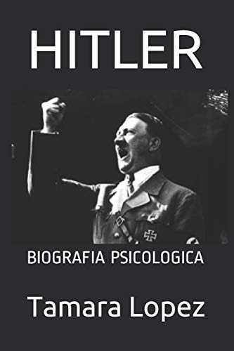 Hitler: Biografia Psicologica (psicopatas) (edición En Españ