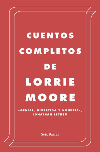 Cuentos Completos De Lorrie Moore, De Moore, Lorrie. Editorial Seix Barral, Tapa Blanda En Español, 2020