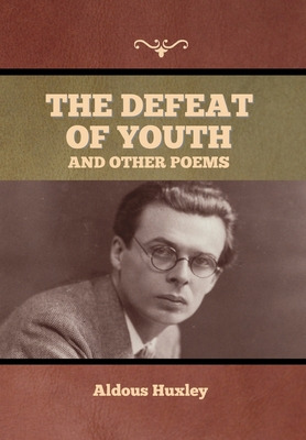 Libro The Defeat Of Youth, And Other Poems - Huxley, Aldous