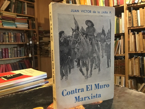Juan De La Jara Contra Muro Marxista Firmado Dedicado 1975