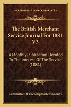 Comprar Libro The British Merchant Service Journal For 1881 V3: A...