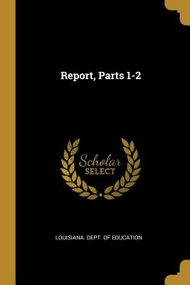Libro Report, Parts 1-2 - Louisiana Dept Of Education