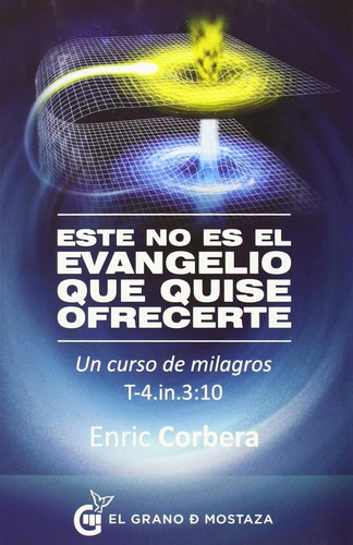 Este No Es El Evangelio Que Quise Ofrecerte - Enric Corbera