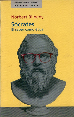 Norbert Bilbeny - Socrates El Saber Como Etica