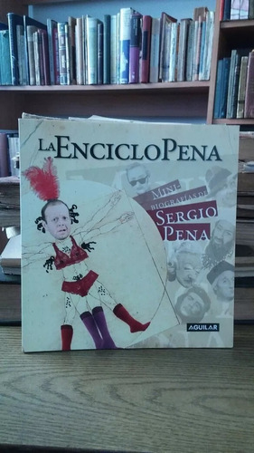 La Enciclopena. Mini Biografías De Sergio Pena. 