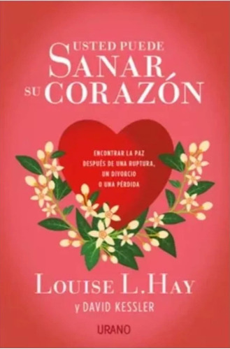 Usted Puede Sanar Su Corazon - Louise L. Hay