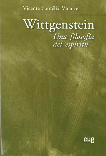 Wittgenstein: Una Filosofãâa Del Espãâritu, De Sanfélix Vidarte, Vicente. Editorial Universidad De Granada, Tapa Blanda En Español