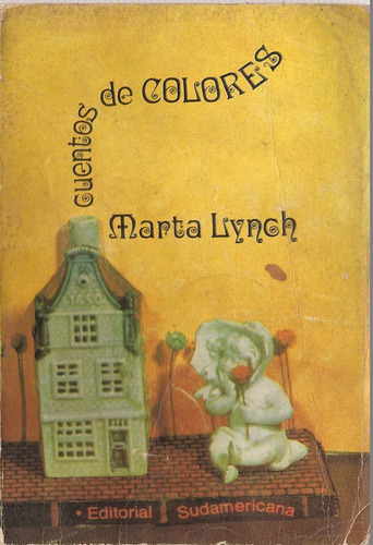 Cuentos De Colores -  Lynch - Sudamericana