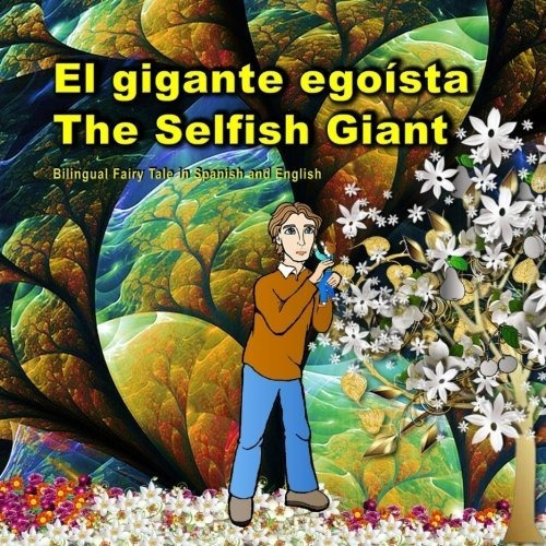 El Gigante Egoísta. The Selfish Giant. Bilingual Fairy Tale 