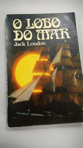 Livro O Lobo Do Mar - Jack London [1979]