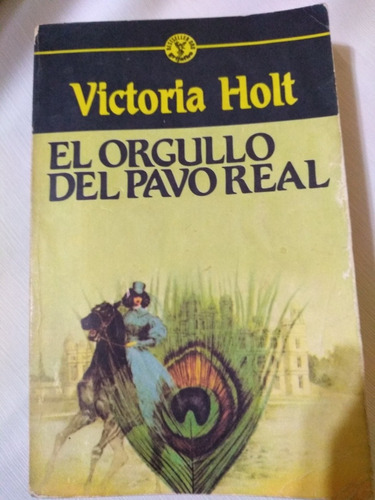Victoria Holt El Orgullo Del Pavo Real Novela Romantica Pale