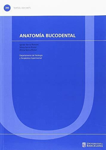 Anatomía Bucodental, De Ignasi Serra Renom,  Silvia  Serra Ristol,  Alícia  Serra Ristol. Editorial Espana-silu, Tapa Blanda, Edición 2016 En Español