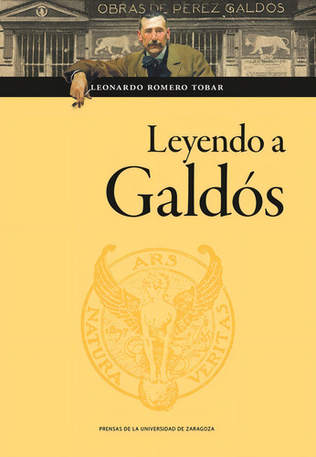 Leyendo A Galdos, De Romero Tobar, Leonardo. Obras De Pérez Galdós, Vol. 1. Editorial Prensas De La Universidad De Zaragoza, Tapa Blanda En Español