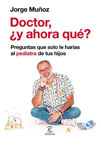 Doctor, ¿y Ahora Qué? - Muñoz, Jorge - *