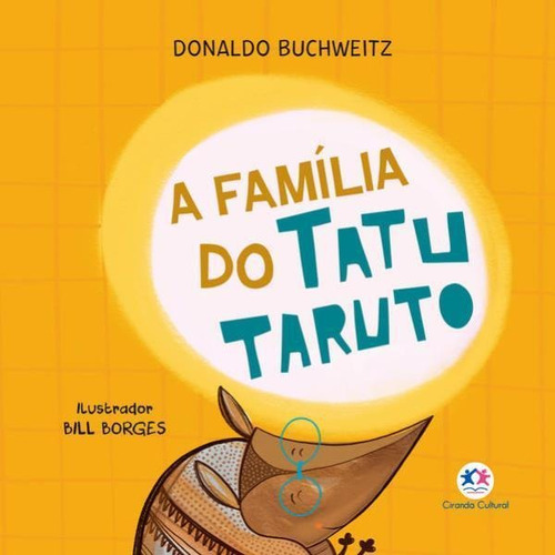 A Família Do Tatu Taruto, De Walter Buchweitz, Donaldo. Editora Ciranda Cultural, Capa Mole Em Português