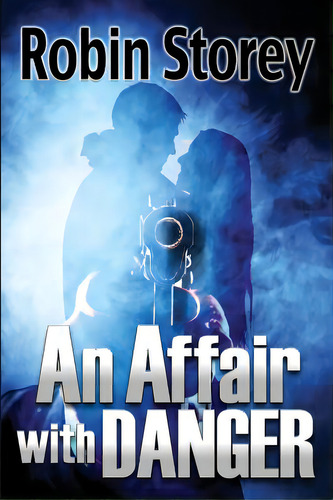 An Affair With Danger, De Storey, Robin Anne. Editorial Lightning Source Inc, Tapa Blanda En Inglés
