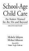 School-age Child Care : An Action Manual For The 90s And ...