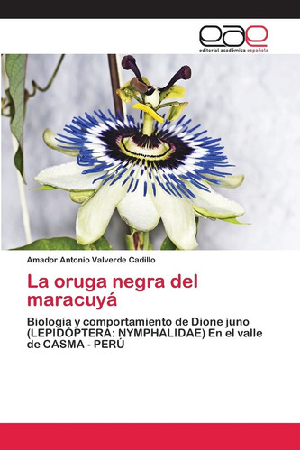 Libro La Oruga Negra Del Maracuyá: Biología Y Comportam Lcm2