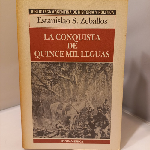 Estanislao Zeballos - La Conquista De 15 Mil Leguas - Hyspam