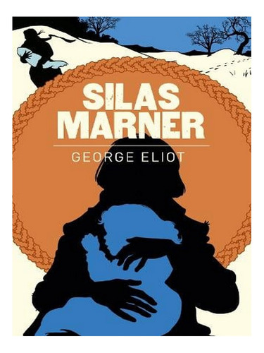 Silas Marner - Arcturus Classics (paperback) - George . Ew04