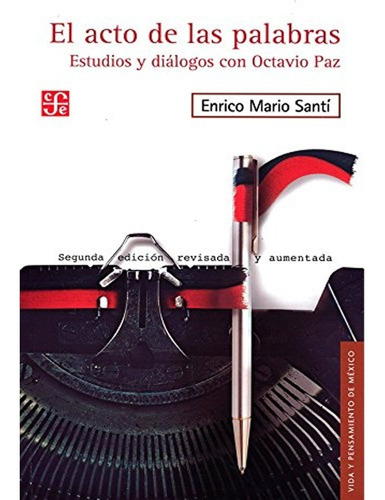 El Acto De Las Palabras: Estudios Y Diálogos Santí
