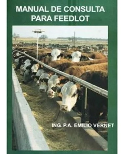 Vernet: Manual De Consulta Para Feedlot