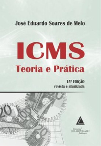 Icms: Teoria E Prática, De Melo De. Editora Livraria Do Advogado, Capa Mole Em Português