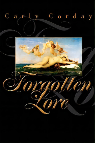 Forgotten Lore, De Carly Corday. Editorial Iuniverse, Tapa Blanda En Inglés