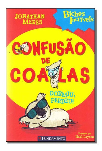 Bichos Incríveis - Confusão De Coalas, De Meres, Jonathan. Editora Fundamento Em Português