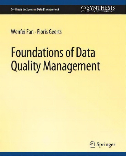 Foundations Of Data Quality Management, De Wenfei Fan. En Inglés