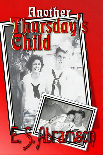Another Thursday's Child, De Abramson, E. S.. Editorial Createspace, Tapa Blanda En Inglés