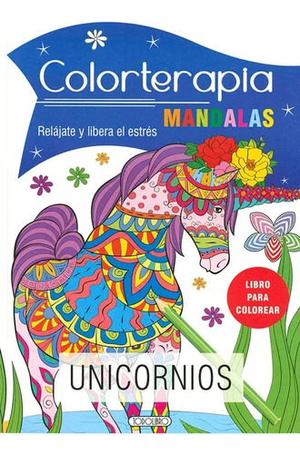 Color Terapia Mandalas Unicornios Relájate Libera El Estrés