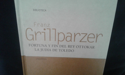  Franz Grillparzer Fortuna Y Fin Del Rey Ottokar Gredos 