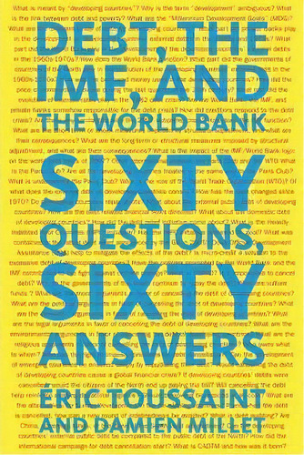 Debt, The Imf And The World Bank : Sixty Questions, Sixty Answers, De Eric Toussaint. Editorial Monthly Review Press,u.s., Tapa Blanda En Inglés, 2010