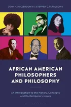 Comprar Libro African American Philosophers And Philosophy: An In...