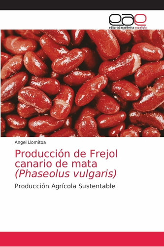 Libro Producción De Frejol Canario De Mata (phaseolus Lcm3