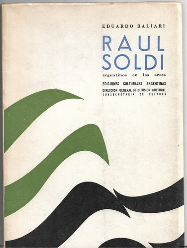 Baliari, Eduardo: Raúl Soldi. Bs.as., Eca, 1966. 71 Pp. 