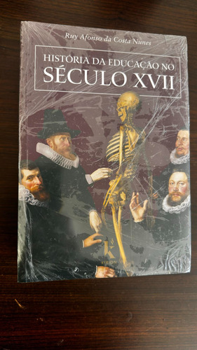 Kit 4 Livros - História Da Educação : Antiguidade Cristã + Idade Média + Renascimento + Século Xvii