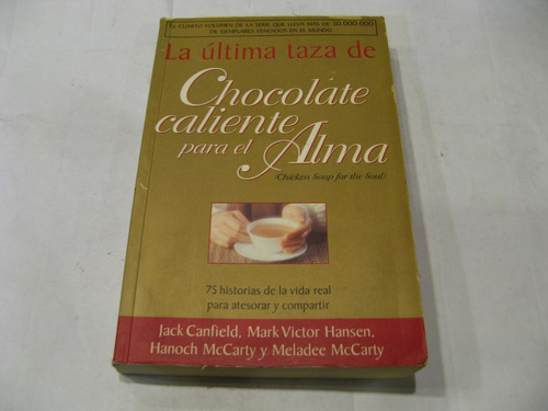 La Ultima Taza De Chocolate Caliente Para El Alma J Canfield