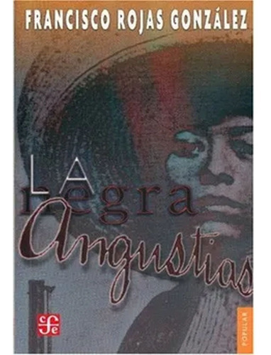 La Negra Angustias: La Negra Angustias, De F. Rojas Gonzalez. Editorial Fondo De Cultura Económica, Tapa Blanda, Edición 1 En Español, 1984
