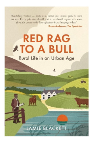 Red Rag To A Bull - Rural Life In An Urban Age. Eb01