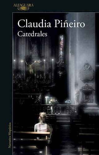 Catedrales, De Claudia Piñeiro. Editora Alfaguara, Capa Mole Em Espanhol, 9999