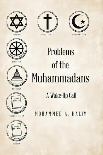 Problems Of The Muhammadans: A Wake-up Call, De Halim, Mohammed A.. Editorial Tellwell Talent, Tapa Dura En Inglés