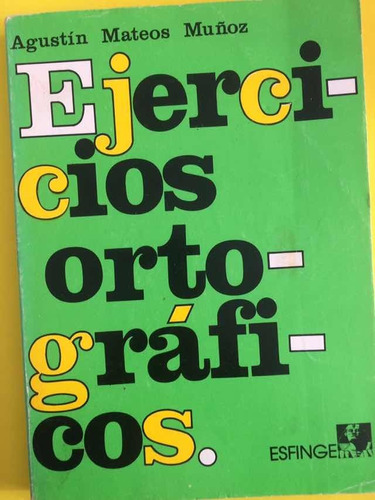 Ejercicios Ortográficos: Agustín Mateos Muñoz