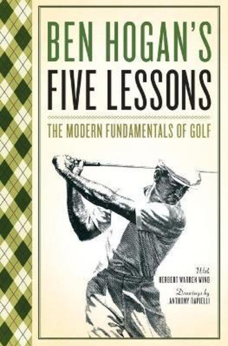 Five Lessons : The Modern Fundamentals Of Golf / Ben Hogan