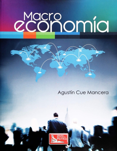 Macroeconomia Agustin Cue Mancera Patria