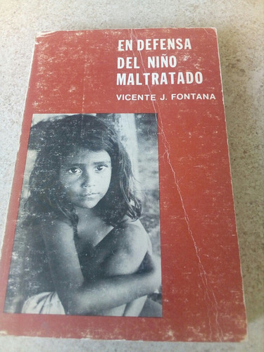 En Defensa Del Niño Maltratado - Vicente J Fontana- 1979