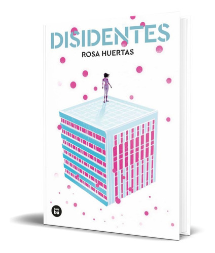 Disidentes, De Rosa Huertas Gomez. Editorial Bambu Editorial, Tapa Dura En Español, 2021